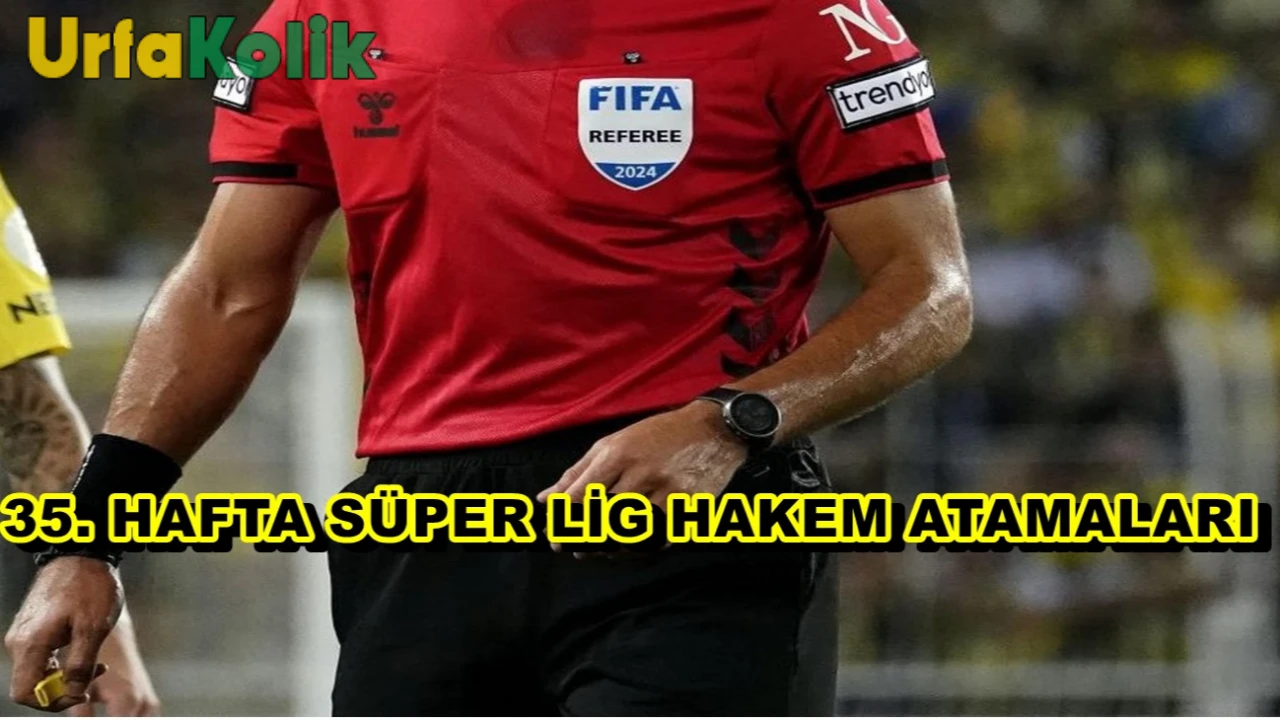 Türkiye Futbol Federasyonu, Trendyol Süper Lig 35. hafta hakemlerini duyurdu.