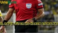 Türkiye Futbol Federasyonu, Trendyol Süper Lig 35. hafta hakemlerini duyurdu.