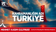 Başkan Gülpınar’dan 15 Temmuz Demokrasi Ve Millî Birlik Günü Kutlama Mesajı
