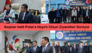 Başkan Halil Polat’a Hayırlı Olsun Ziyaretleri Sürüyor