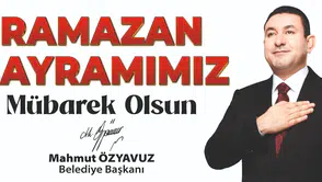 Başkan Özyavuz: Ramazan Bayramına Ulaşmanın Huzur Ve Mutluluğunu Yaşıyoruz