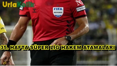 Türkiye Futbol Federasyonu, Trendyol Süper Lig 35. hafta hakemlerini duyurdu.