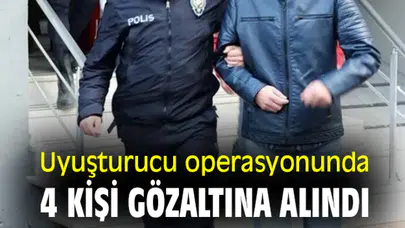 Uyuşturucu Soruşturmasında 4 İsim Gözaltına Alındı