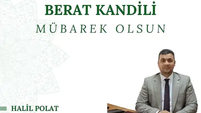 Başkan Halil Polat’tan Berat Kandili Mesajı