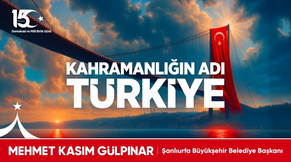 Başkan Gülpınar’dan 15 Temmuz Demokrasi Ve Millî Birlik Günü Kutlama Mesajı
