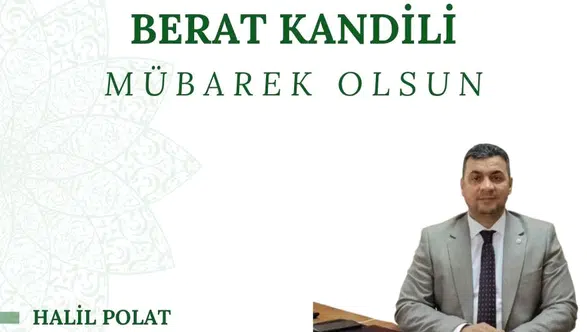 Başkan Halil Polat’tan Berat Kandili Mesajı