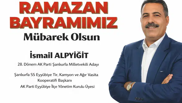 İsmail Alpyiğit’ten Ramazan Bayramı Mesajı