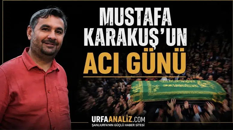 Mustafa Karakuş'un Acı Günü